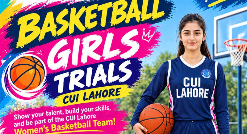 Basketball Girls Trials poster for CUI Lahore: 6 October 2026, 4:00 pm to 6:00 pm at the University Basketball Courts