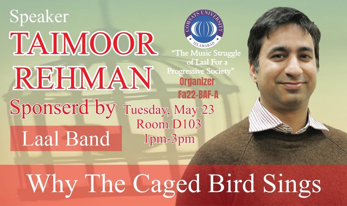 Seminar: Why the Caged Bird Sings by Taimoor Rehman (Laal Band)