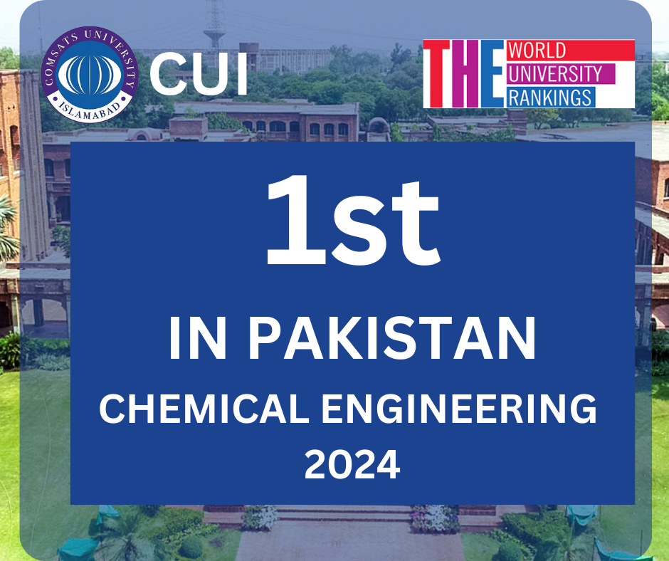 Celebrating Success: # 1 in Pakistan! Department of Chemical Engineering Tops Times Higher Education World University Rankings 2024