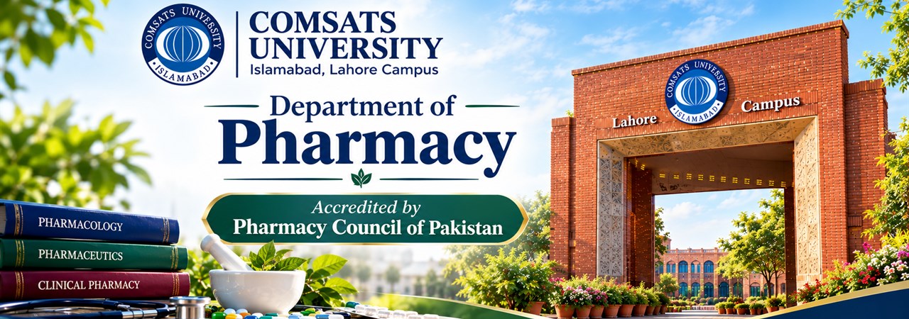 Department of Pharmacy, COMSATS University Islamabad, Lahore Campus - accredited by the Pharmacy Council of Pakistan
